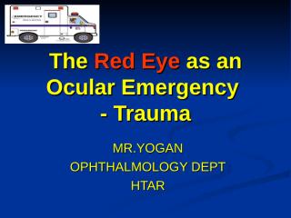 Ocular Emerg Red Eye - Trauma.ppt